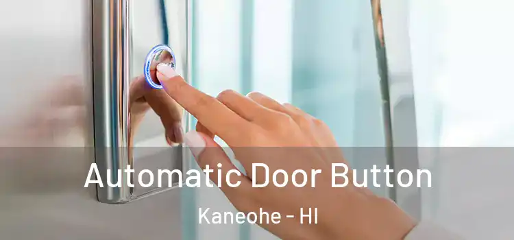 Automatic Door Button Kaneohe - HI