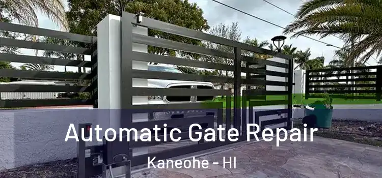 Automatic Gate Repair Kaneohe - HI