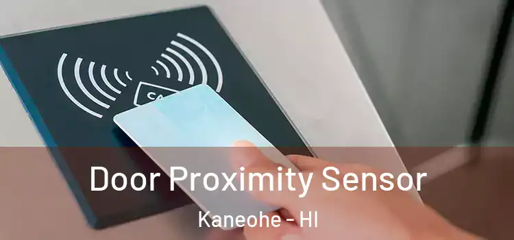 Door Proximity Sensor Kaneohe - HI