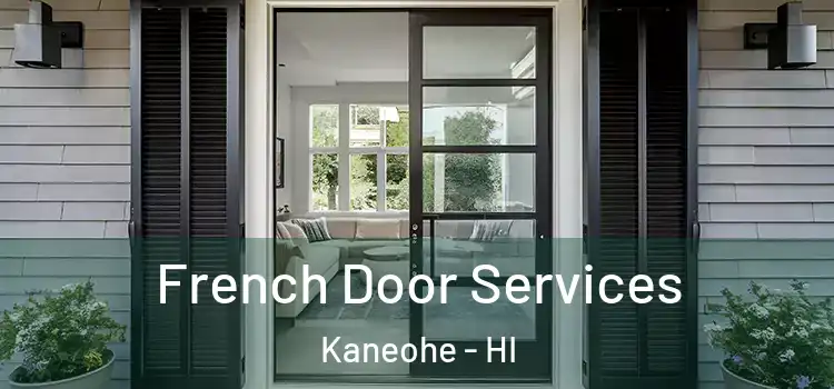  French Door Services Kaneohe - HI