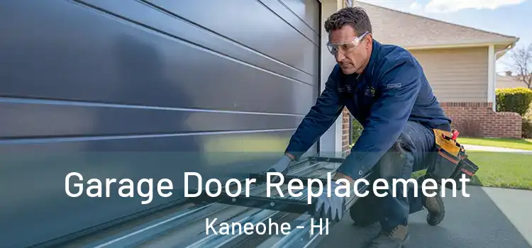  Garage Door Replacement Kaneohe - HI