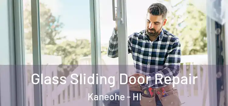  Glass Sliding Door Repair Kaneohe - HI