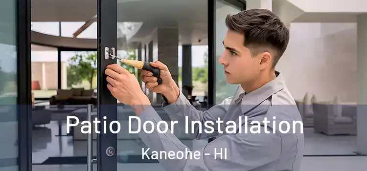 Patio Door Installation Kaneohe - HI