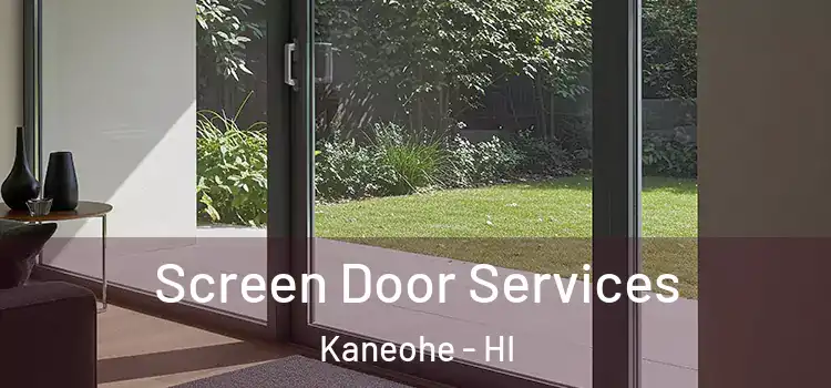 Screen Door Services Kaneohe - HI