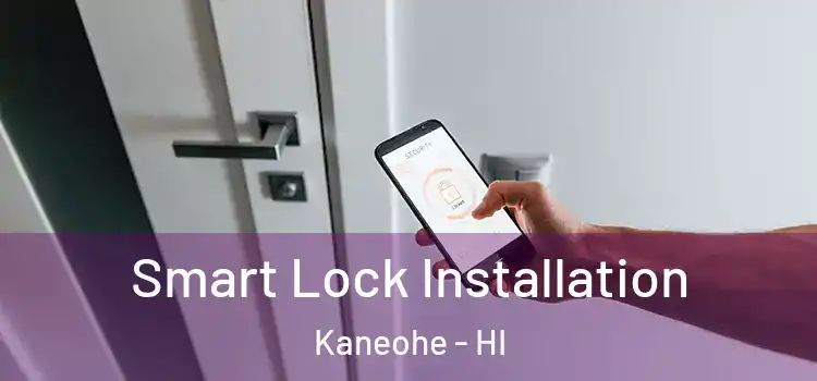 Smart Lock Installation Kaneohe - HI